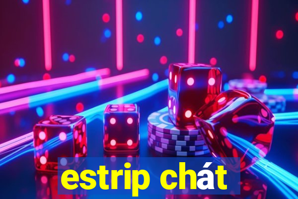 estrip chát